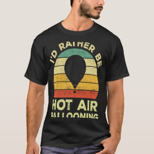 Camiseta Globo Aerostático Vintage Preferiría Estar En Glo