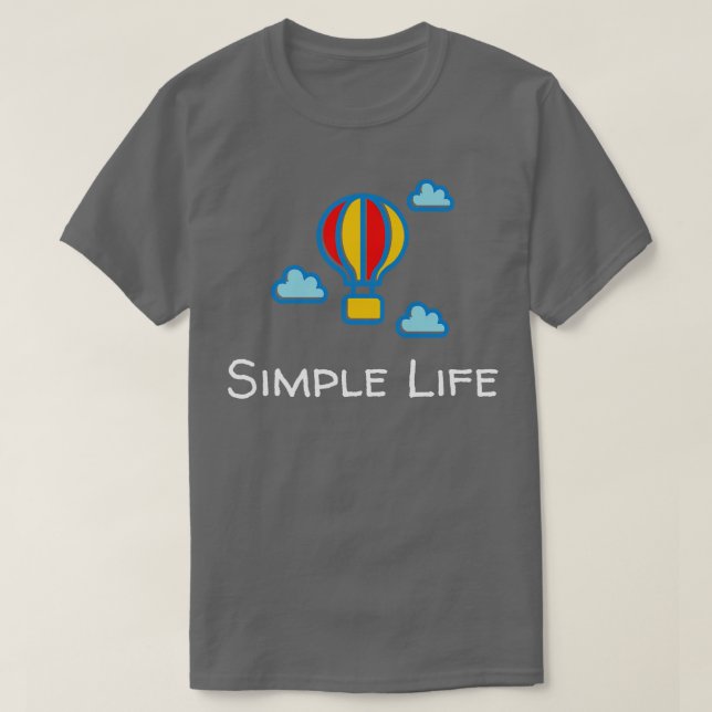 Camiseta Globo de aire caliente de vida simple (Diseño del anverso)
