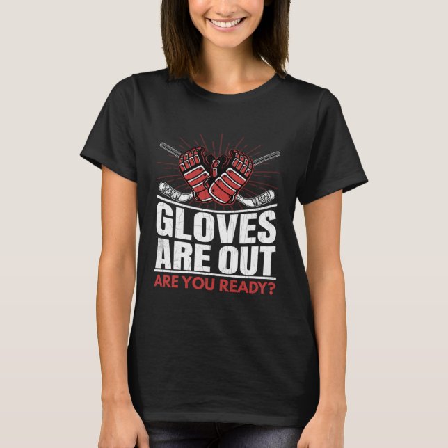 Camiseta Gloves Are Out  Ice Hockey Player Expert Coach Gra (Anverso)