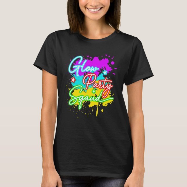 Camiseta Glow Party Squad Paint Splatter Effect Let's Glow  (Anverso)