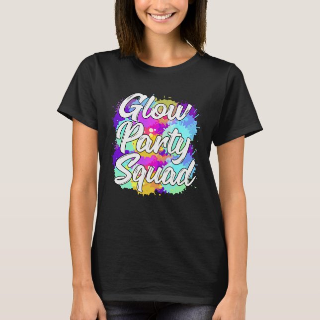 Camiseta Glow Party Squad Party  Cute Paint Splatter (Anverso)