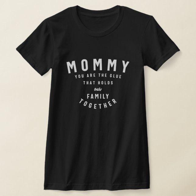Camiseta Glue de nuestra familia - Mamá, nos mantienes junt (Distribución)