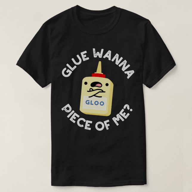 Camiseta Glue Wanna Piece Of Me Cute Pun (Diseño del anverso)