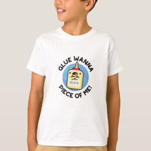 Camiseta Glue Wanna Piece Of Me Funny Pun