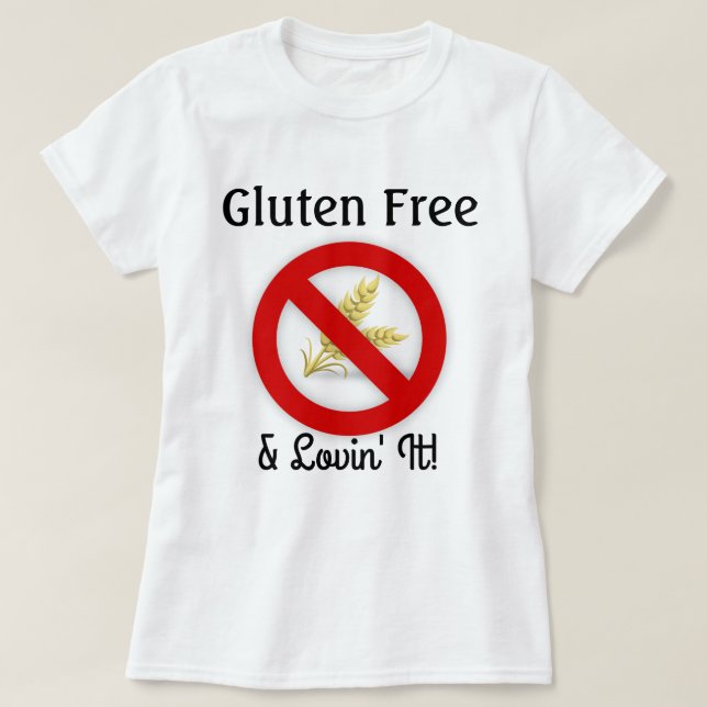 Camiseta Gluten Free & Lovin' It Shirt (Diseño del anverso)