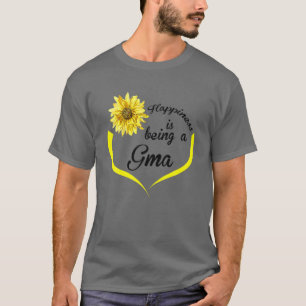 Camiseta Gma Gifts: La Felicidad Es Ser Un Gma