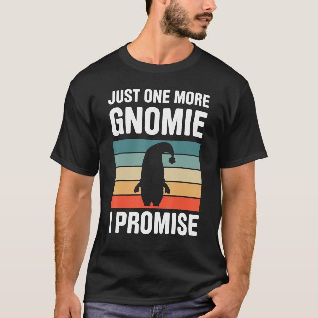 Camiseta Gnome Gardening For Gnome  Gardener Gnomes Addict  (Anverso)