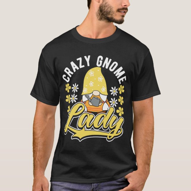 Camiseta Gnome Gardening Loco Gnome Lady Lawn & Garden Dwa (Anverso)