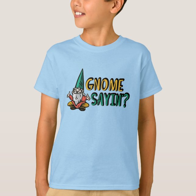 Camiseta ¿Gnome Sayin? (Anverso)