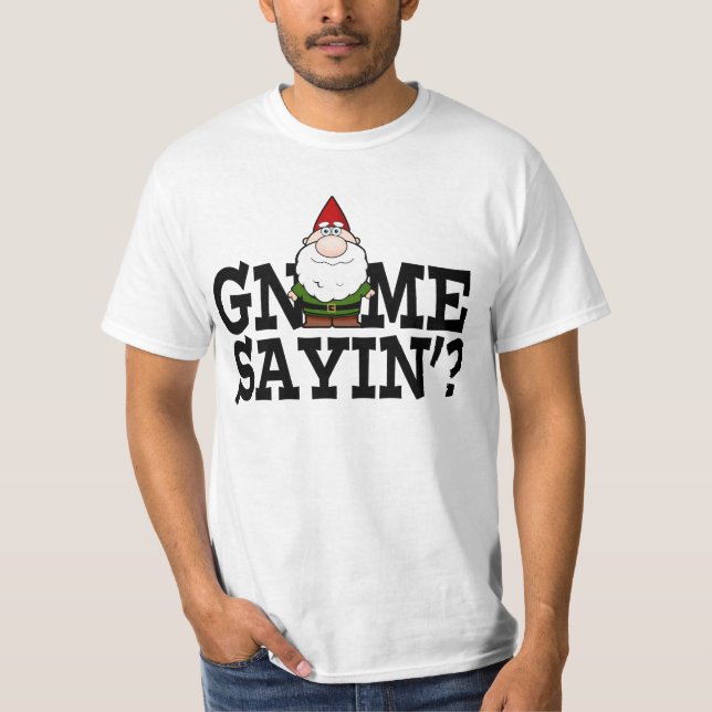 Camiseta Gnome Sayin Shirt (Anverso)