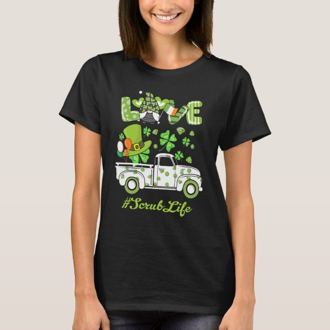 Camiseta Gnome Shamrock Truck Love Scrub Life St Patrick S (Anverso)
