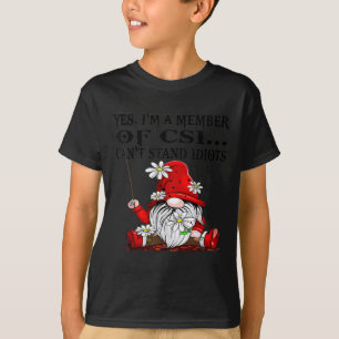 Camiseta Gnome Sí, soy miembro de la Csi, no puedo soportar