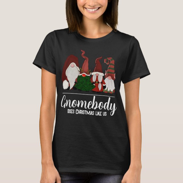 Camiseta Gnomebody hace Navidades como nosotros (Anverso)