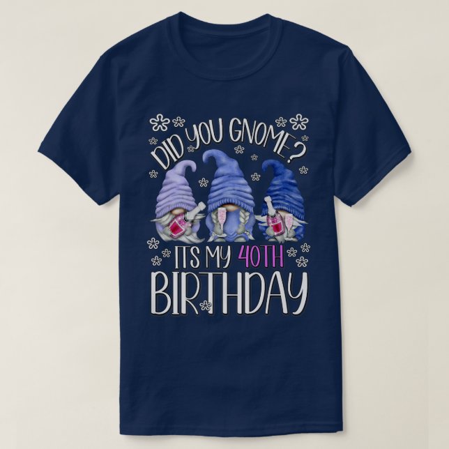 Camiseta Gnomes De Cumpleaños De 40 Años Para Mujeres Es Mi (Diseño del anverso)