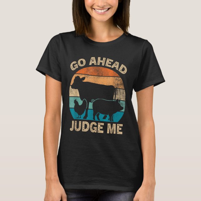 Camiseta Go Ahead Judge Me Livestock Show Judging Cow Pig C (Anverso)