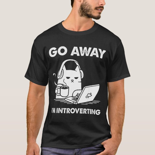 Camiseta Go Away I'm Introverting  (Anverso)