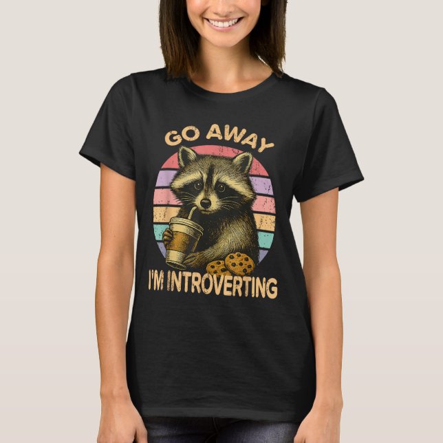 Camiseta Go Away I'm Introverting Funny Raccoon Sarcastic  (Anverso)