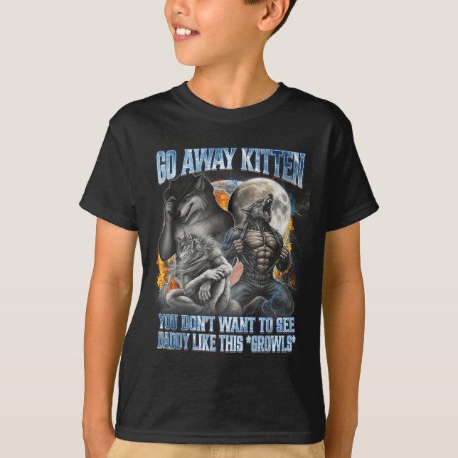 Camiseta Go Away Kitten Funny Offensive Werewolf Meme Bootl (Anverso)