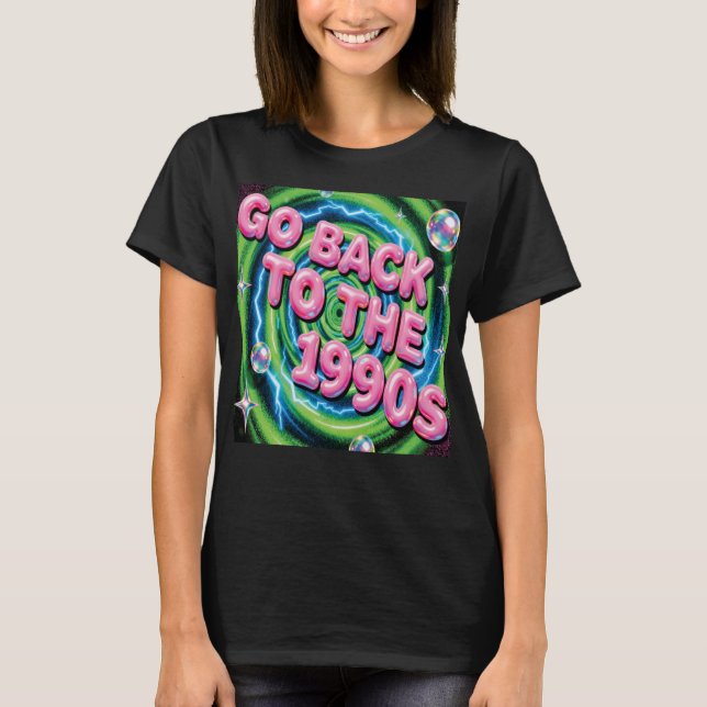 Camiseta Go Back to the 1990s T-Shirt (Anverso)