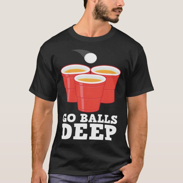 Camiseta Go Balls Deep I Beer Ping Pong Table Tennis  1 (Anverso)