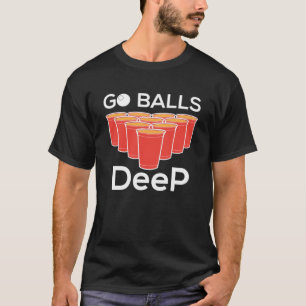 Camiseta Go Balls Deep I Being Pong Table Tennis