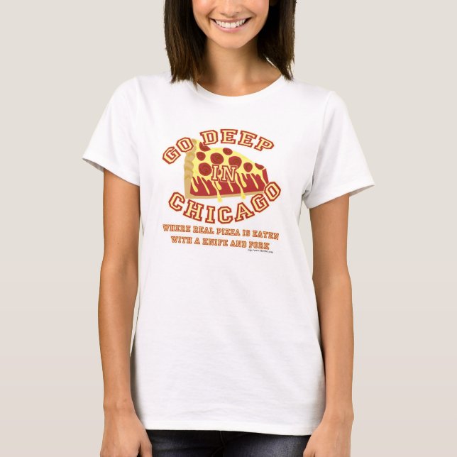 Camiseta Go Deep Chicago Style Pizza (Anverso)