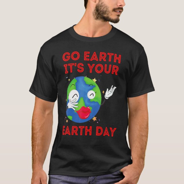 Camiseta Go Earth It's Your Earth Day Music Sing Dance Plan (Anverso)