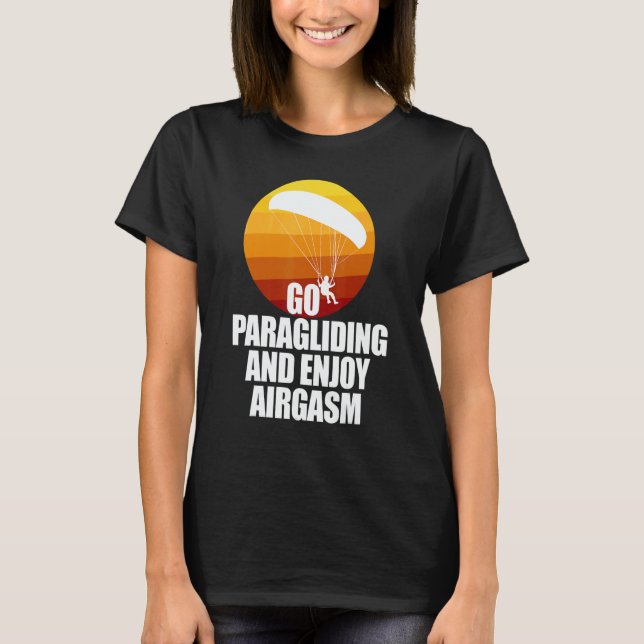 Camiseta Go Enjoy Paragliding And Enjoy Airgasm Paraglider  (Anverso)