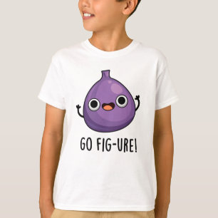 Camiseta Go Fig-ure Funny Fig Fruit Pun