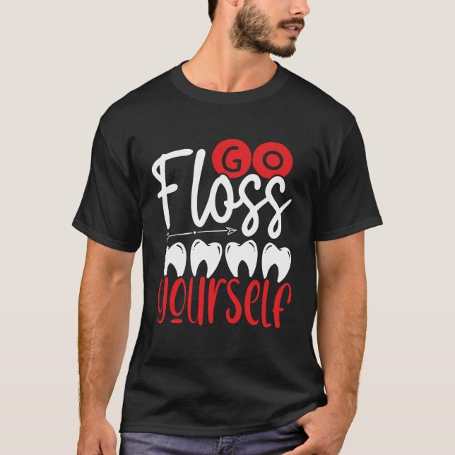 Camiseta Go Floss Yourself Dental Assistant Backprint Denti (Anverso)