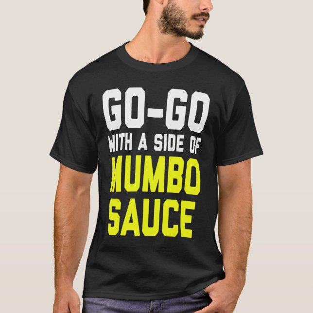 Camiseta Go Go with a Side of Mumbo Sauce (Anverso)
