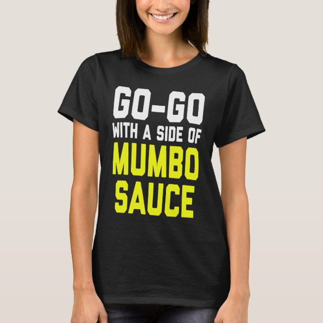 Camiseta Go Go with a Side of Mumbo Sauce (Anverso)