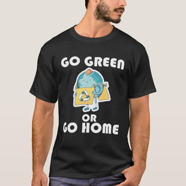 Camiseta Go Green or Go Home  3 (Anverso)