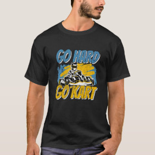 Camiseta Go Hard Go Kart Gokarts Motorsport Kart Carreras