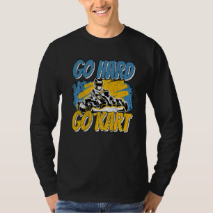 Camiseta Go Hard Go Kart Gokarts Motorsport Kart Carreras