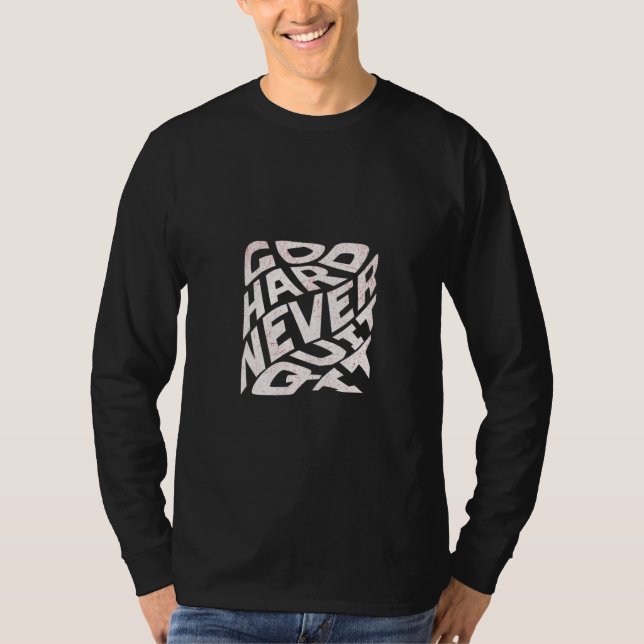 Camiseta Go Hard Never Give Up Motivational Typography Long (Anverso)