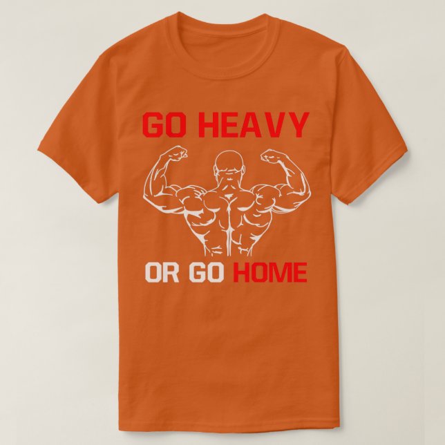 Camiseta Go heavy or go home (Diseño del anverso)