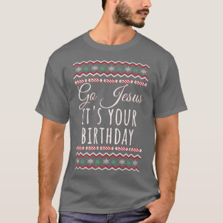 Camiseta Go Jesus Its Your Birthday Funny Christmas Xmas Ch