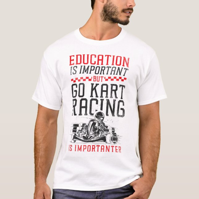 Camiseta Go Kart Education Es Importante Pero Vamos Carrera (Anverso)