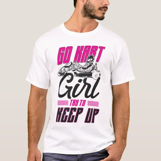 Camiseta Go Kart Go Kart Chica Intenta Mantener A La Mujer  (Anverso)