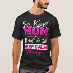 Camiseta Go Kart Mom Go - Karting Mom Tee Go Kart Carreras