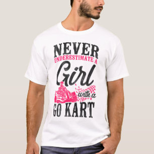 Camiseta Go Kart Nunca Subestima A Un Chica Con Go Kart
