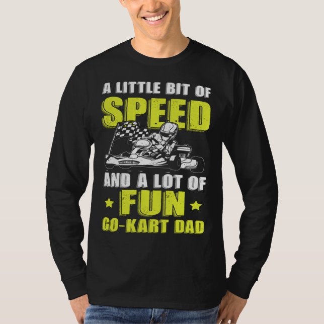Camiseta Go Kart Racing Dad Little Speed Lot of Fun (Anverso)