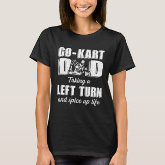Camiseta Go Kart Racing Dad Taking Left Turn and Spice up L