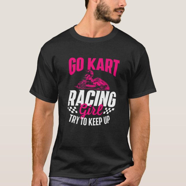 Camiseta Go Kart Racing Girl - Go Karting Lover Go Cart Rac (Anverso)