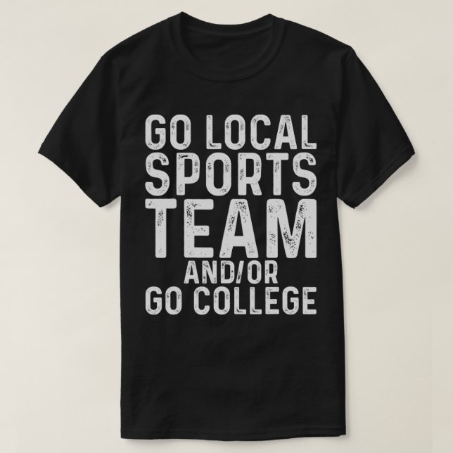 Camiseta Go Local Sports Team and or Go College  (Diseño del anverso)