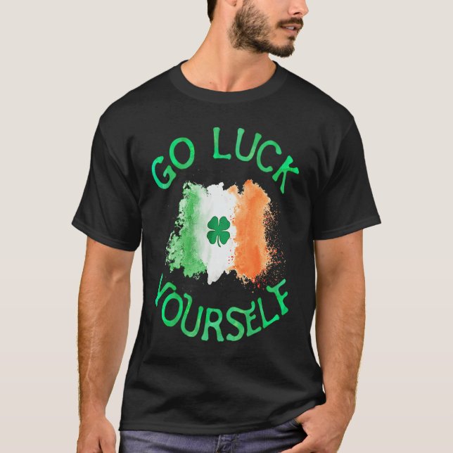 Camiseta Go Luck Yourself Irish Flag Shamrock Funny StPatri (Anverso)