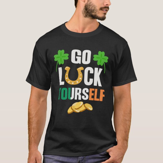Camiseta Go Luck Yourself Irish St Patrick Day shenanigans (Anverso)