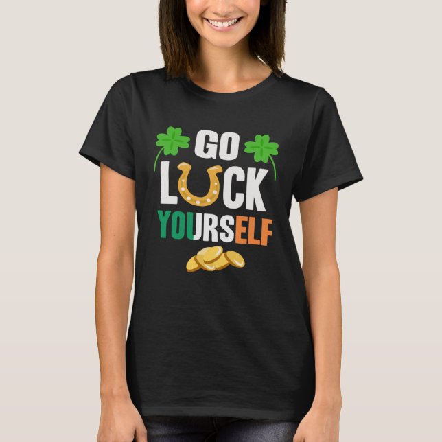 Camiseta Go Luck Yourself Irish St Patrick Day shenanigans (Anverso)