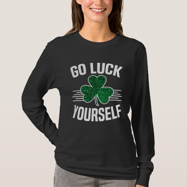 Camiseta Go Luck Yourself St Patricks Day Sarcastic Irish S (Anverso)